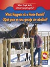 What Happens at a Horse Farm?/¿Qué pasa en una granja de caballos?